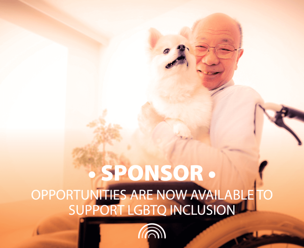 Sponsor - opportunitites are now aviable to support LGBTQ inclusion. IMage of a an older person in a qheelchair with a dog on teir lap smiling at the camera